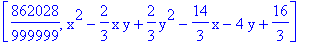 [862028/999999, x^2-2/3*x*y+2/3*y^2-14/3*x-4*y+16/3]